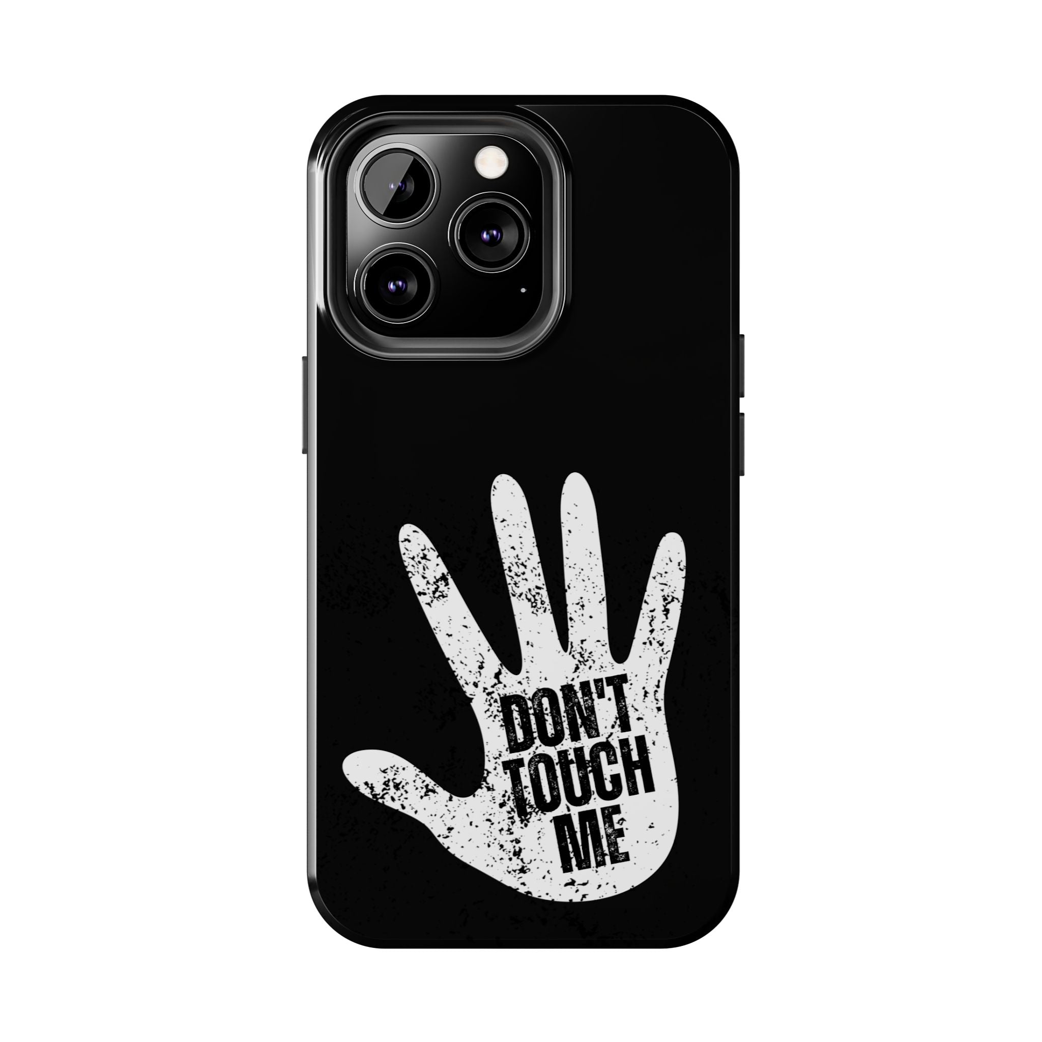 Phone Case — “Don’t Touch Me” Black Protective Tough Case