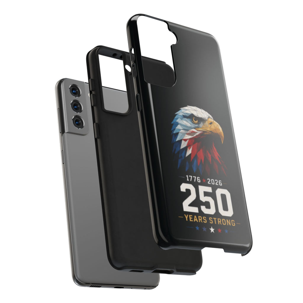 250 Years Strong Eagle Phone Case — 1776–2026 Patriotic Tough Case