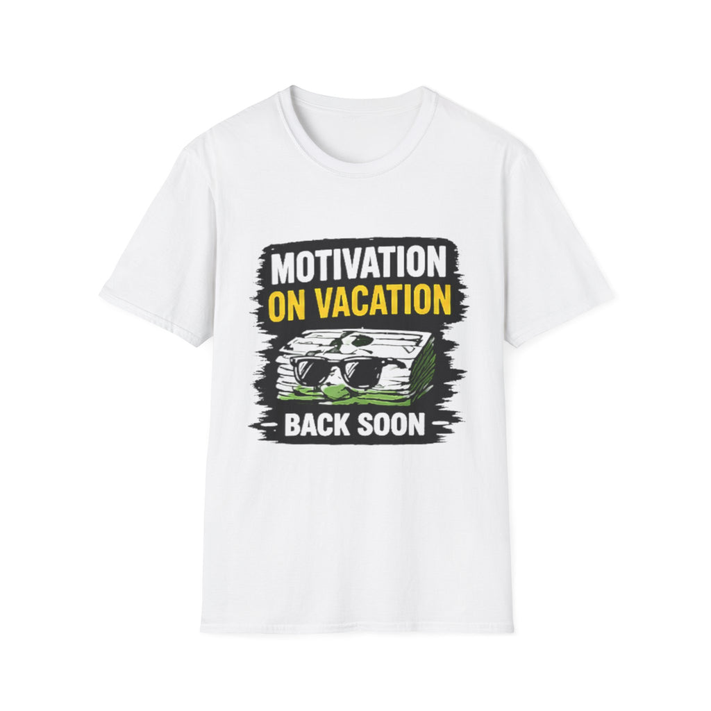 Motivation On Vacation UnisexT-Shirt — "Back Soon" Humorous Travel Tee