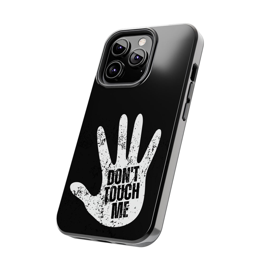 Phone Case — “Don’t Touch Me” Black Protective Tough Case