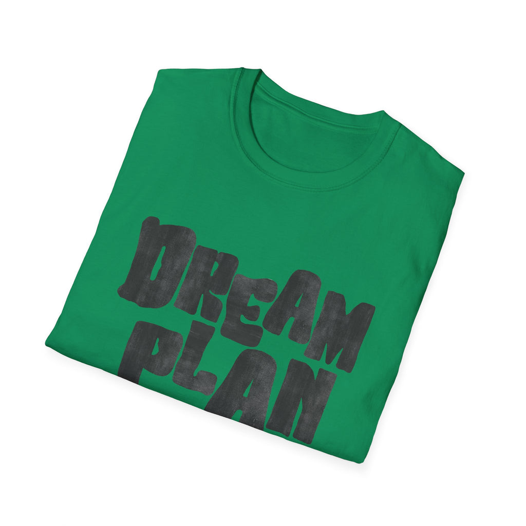 Dream. Plan. Do! T-Shirt — Motivational Graphic Tee