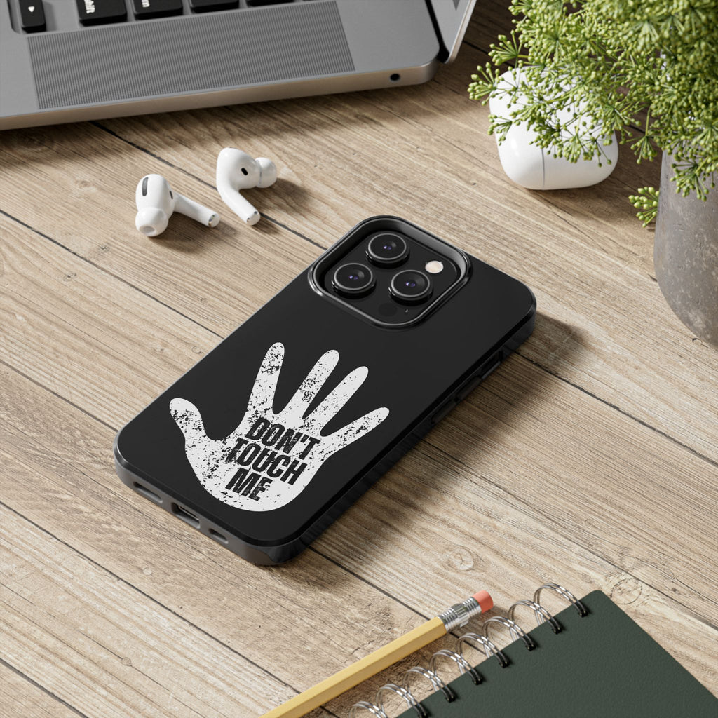 Phone Case — “Don’t Touch Me” Black Protective Tough Case