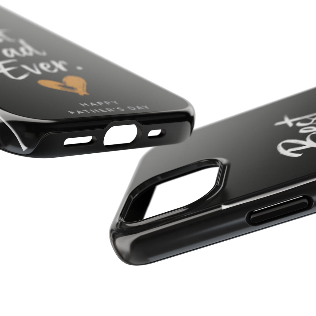 Best Dad Ever Phone Case — Happy Father’s Day Protective Tough Case