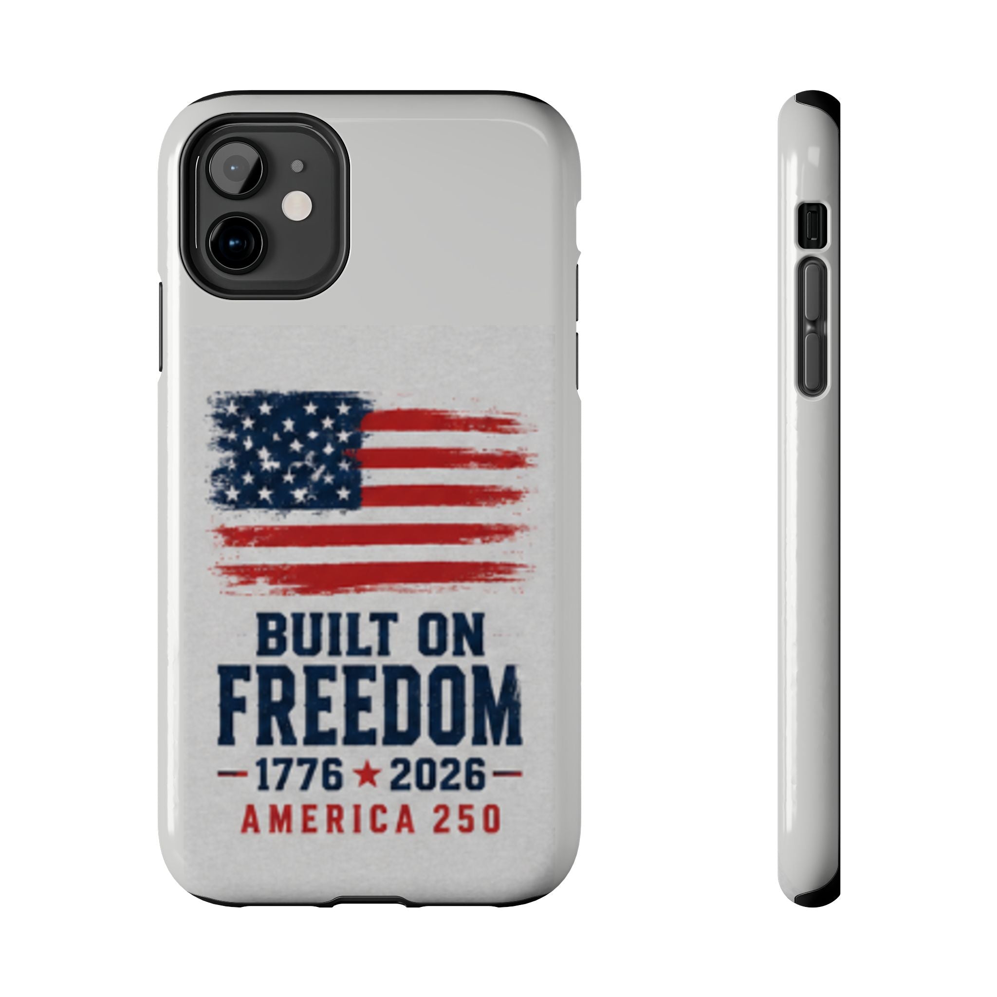 Phone Case — Built on Freedom 1776–2026 America 250