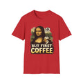 But First Coffee T-Shirt — Mona Lisa Coffee Graphic Tee