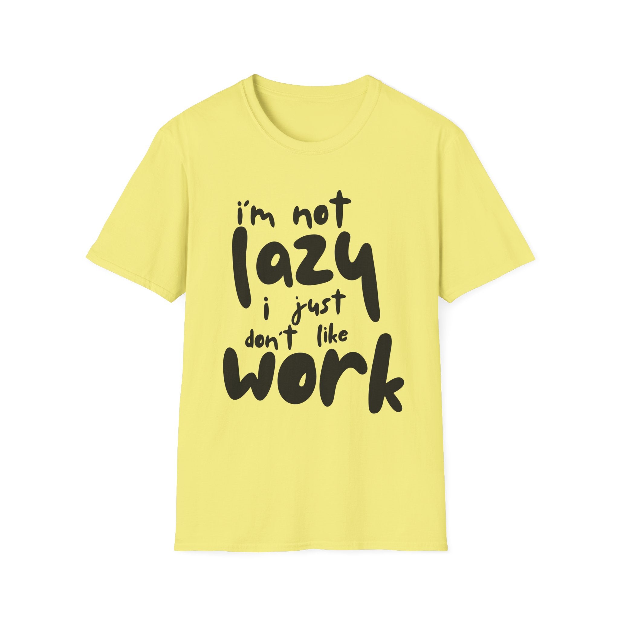 I do not like work Unisex Softstyle T-Shirt