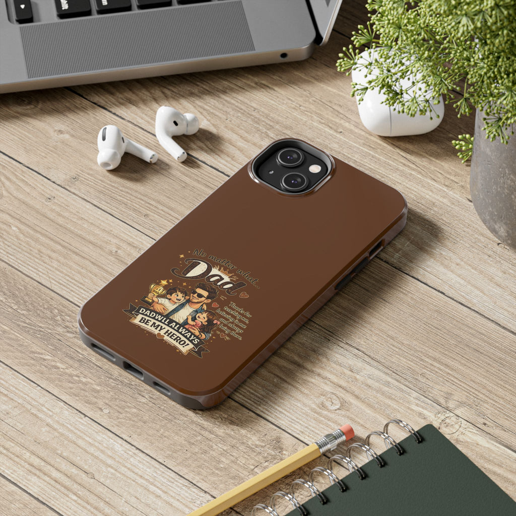 Dad I’ll Always Be My Hero Tough Phone Case — Father’s Day Protective Phone Cover