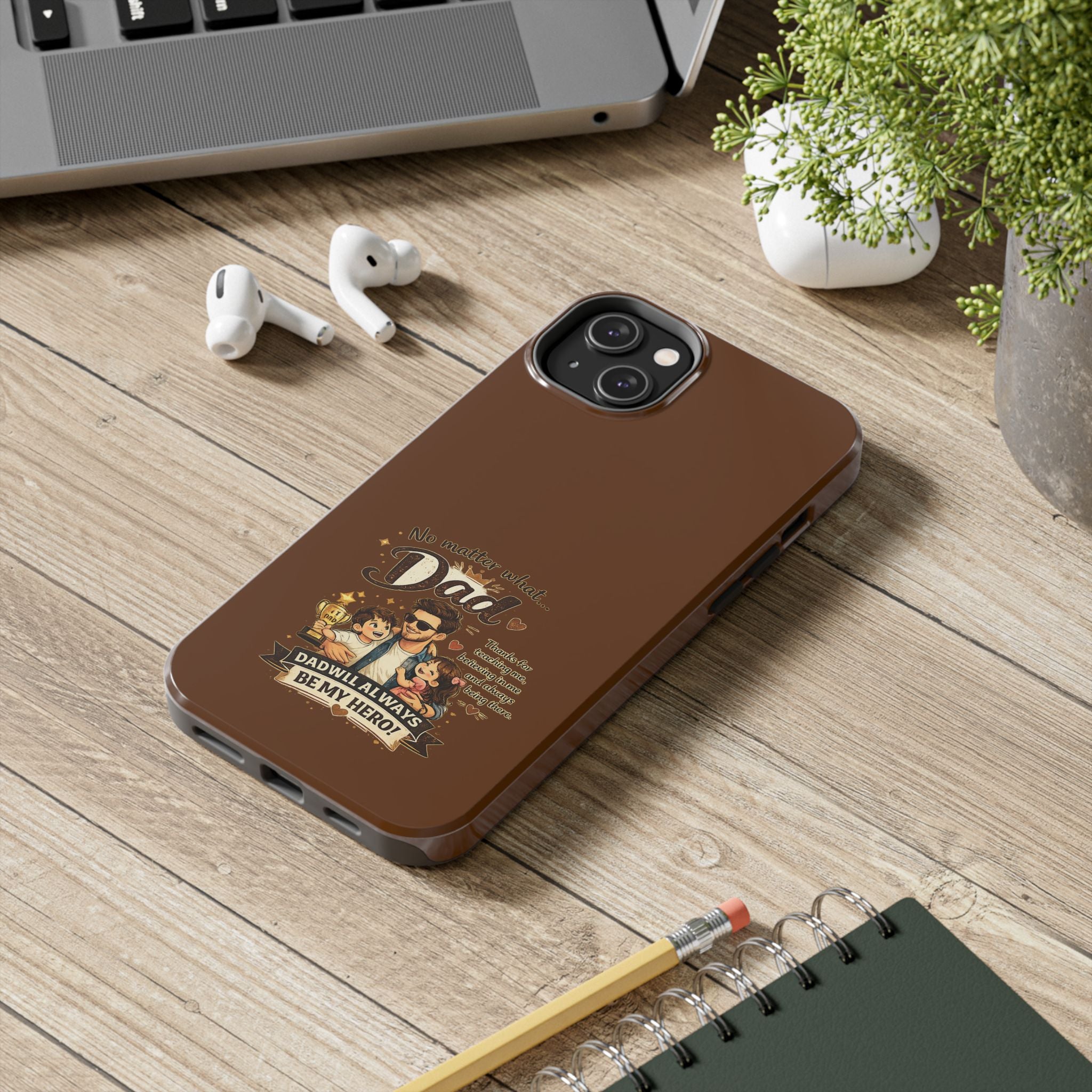 Dad I’ll Always Be My Hero Tough Phone Case — Father’s Day Protective Phone Cover