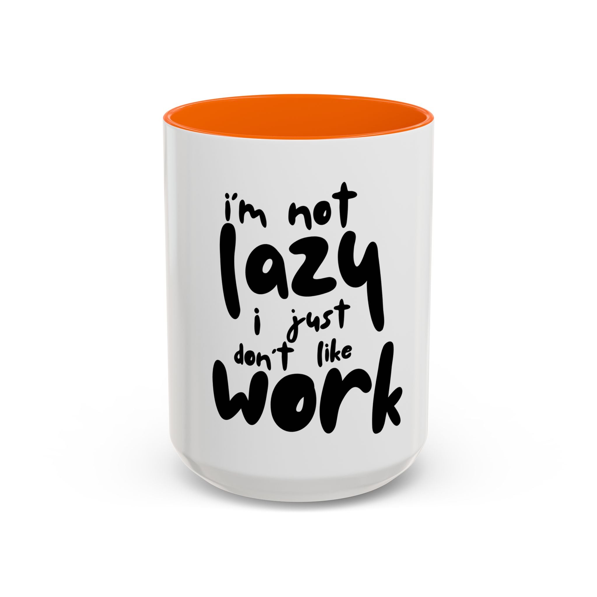 I do not like work Accent Coffee Mug (11, 15oz)