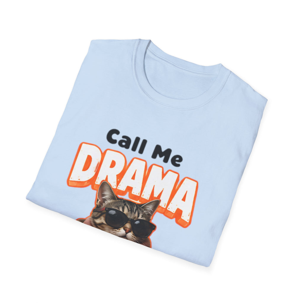 Call Me Drama Cat unisex T-Shirt — "I Need Front Row Seats" Graphic Tee