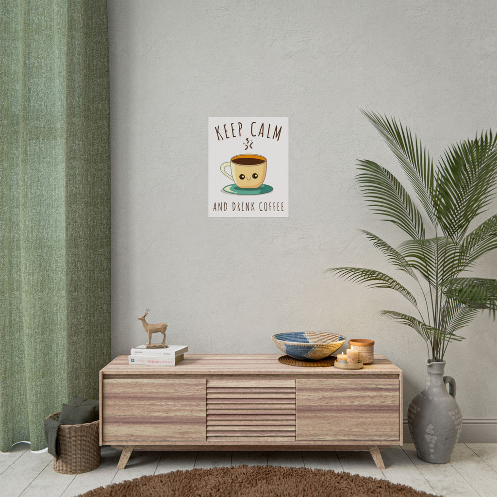 Keep calm & drink coffee Rolled Posters