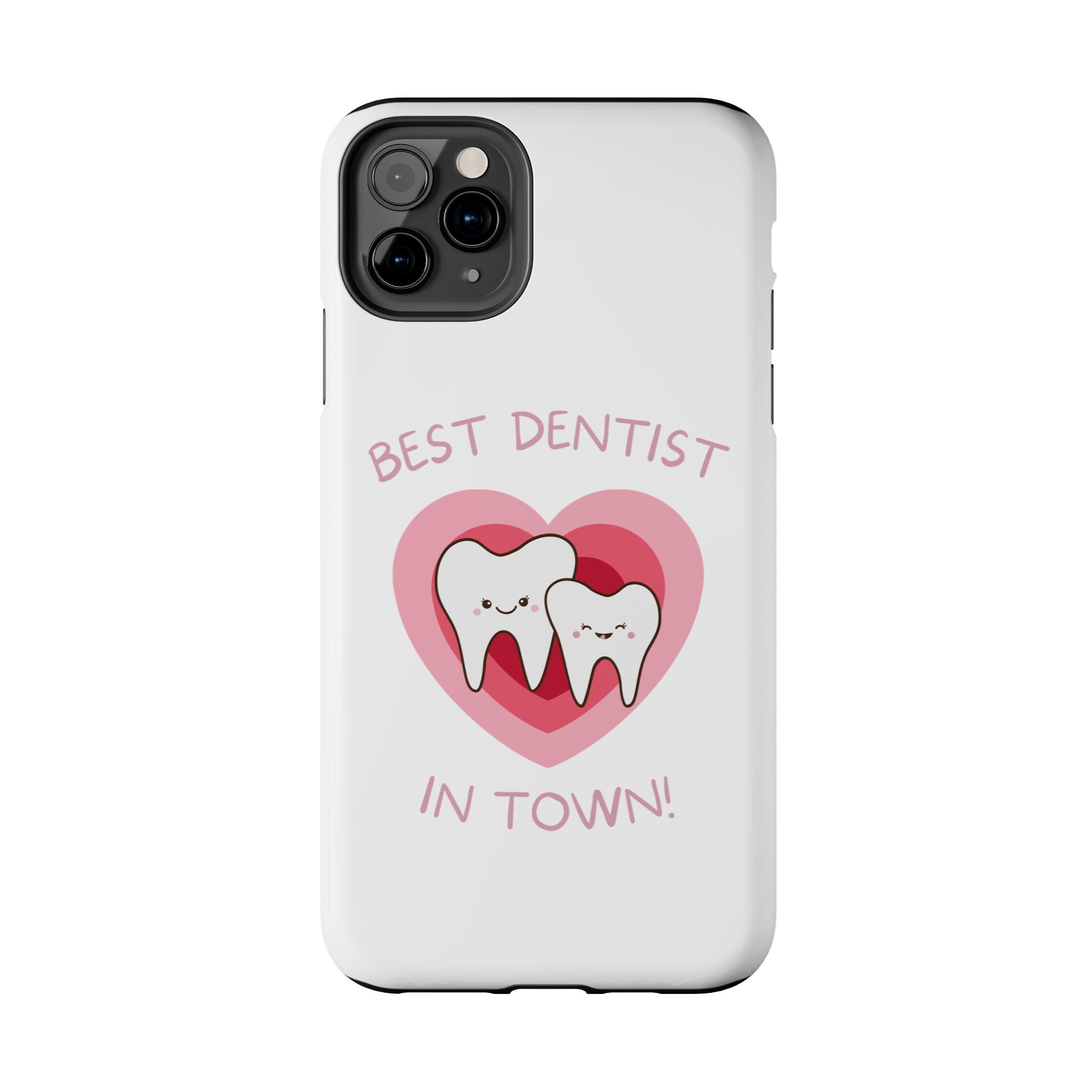 Tough Phone Case — “Best Dentist in Town!” Cute Tooth Heart Design