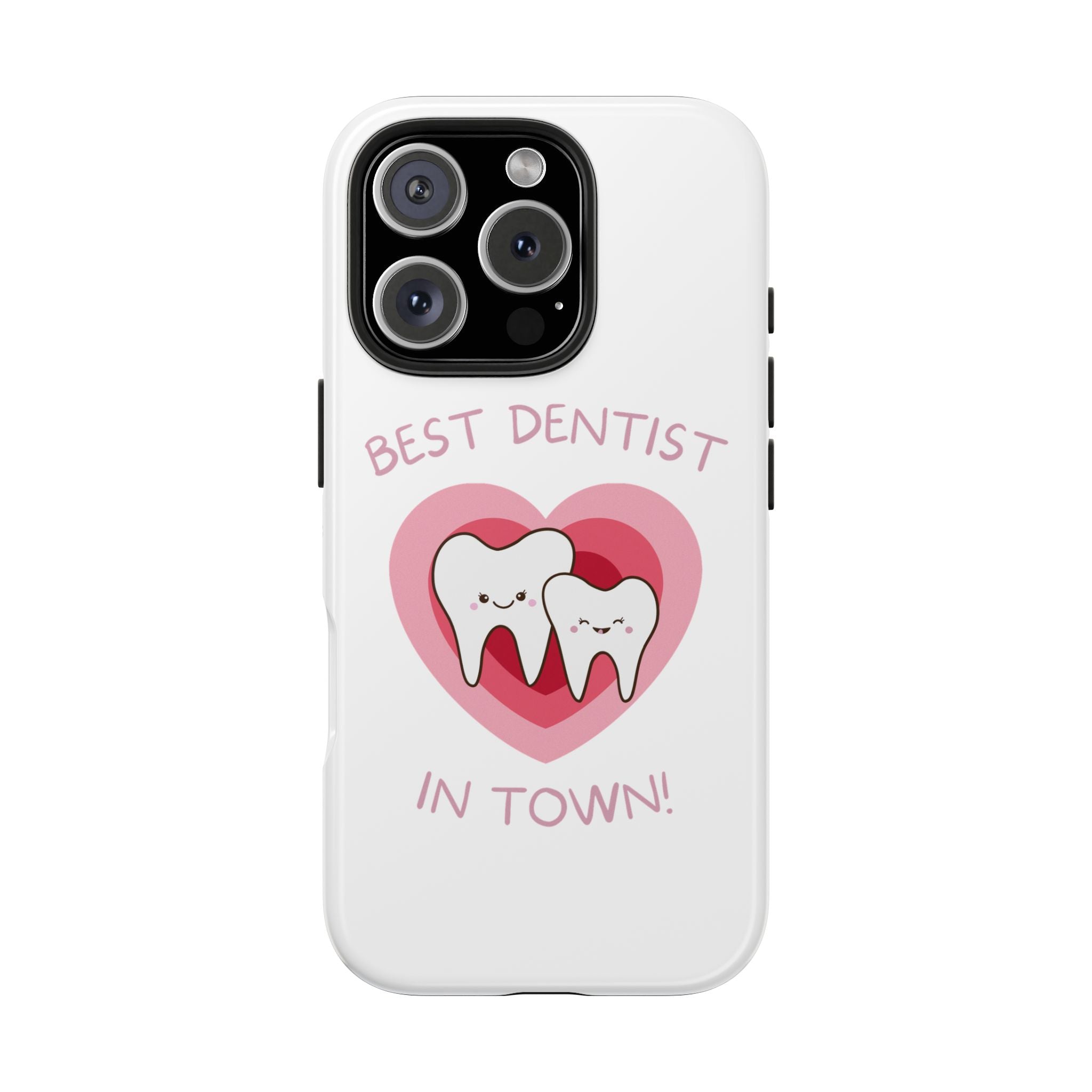 Tough Phone Case — “Best Dentist in Town!” Cute Tooth Heart Design