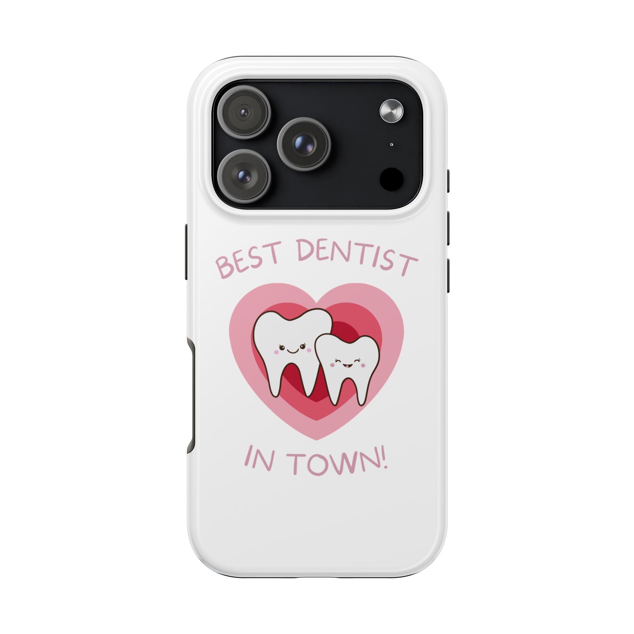Tough Phone Case — “Best Dentist in Town!” Cute Tooth Heart Design