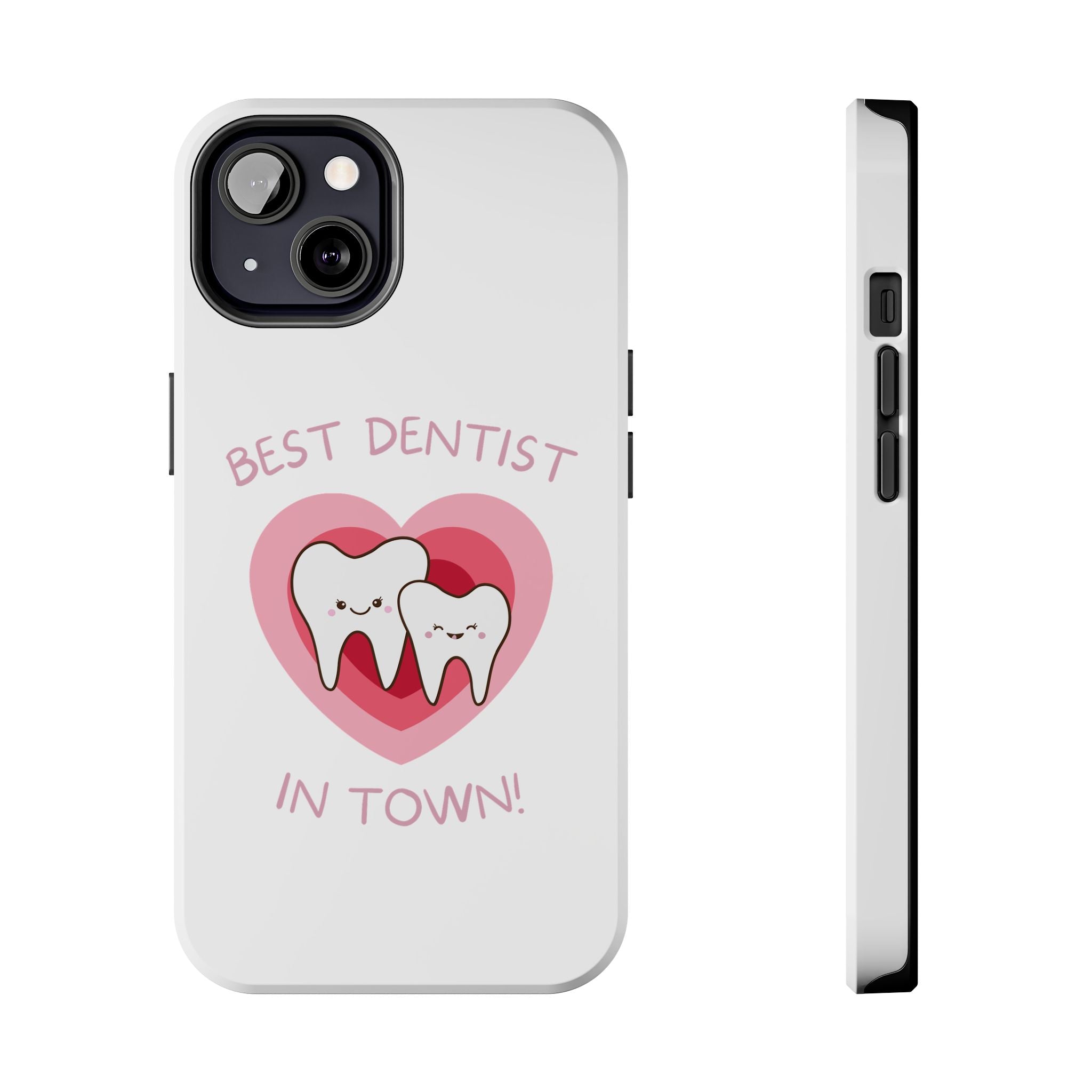 Tough Phone Case — “Best Dentist in Town!” Cute Tooth Heart Design