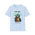 Call Me Loud Parrot unisex T-Shirt — 'Volume Up' Funny Bird Graphic Tee