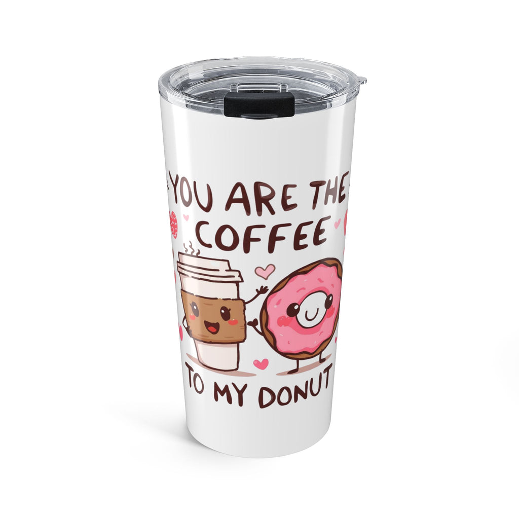 Coffee & Donut 20oz Tumbler — "You Are The Coffee To My Donut" Cute Couple Travel Mug