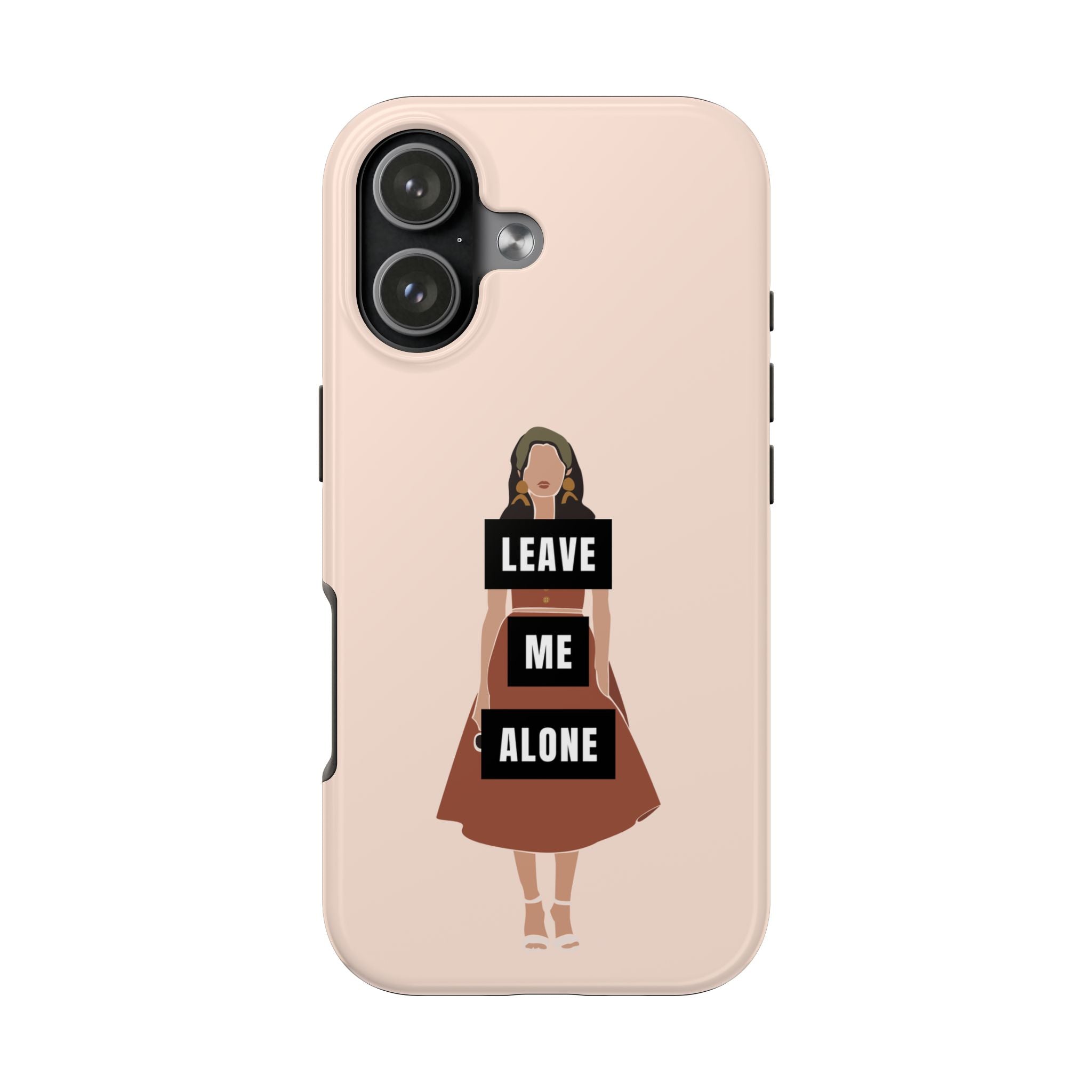 Leave Me Alone Phone Case — Tough Protective iPhone Case with Bold Statement Design
