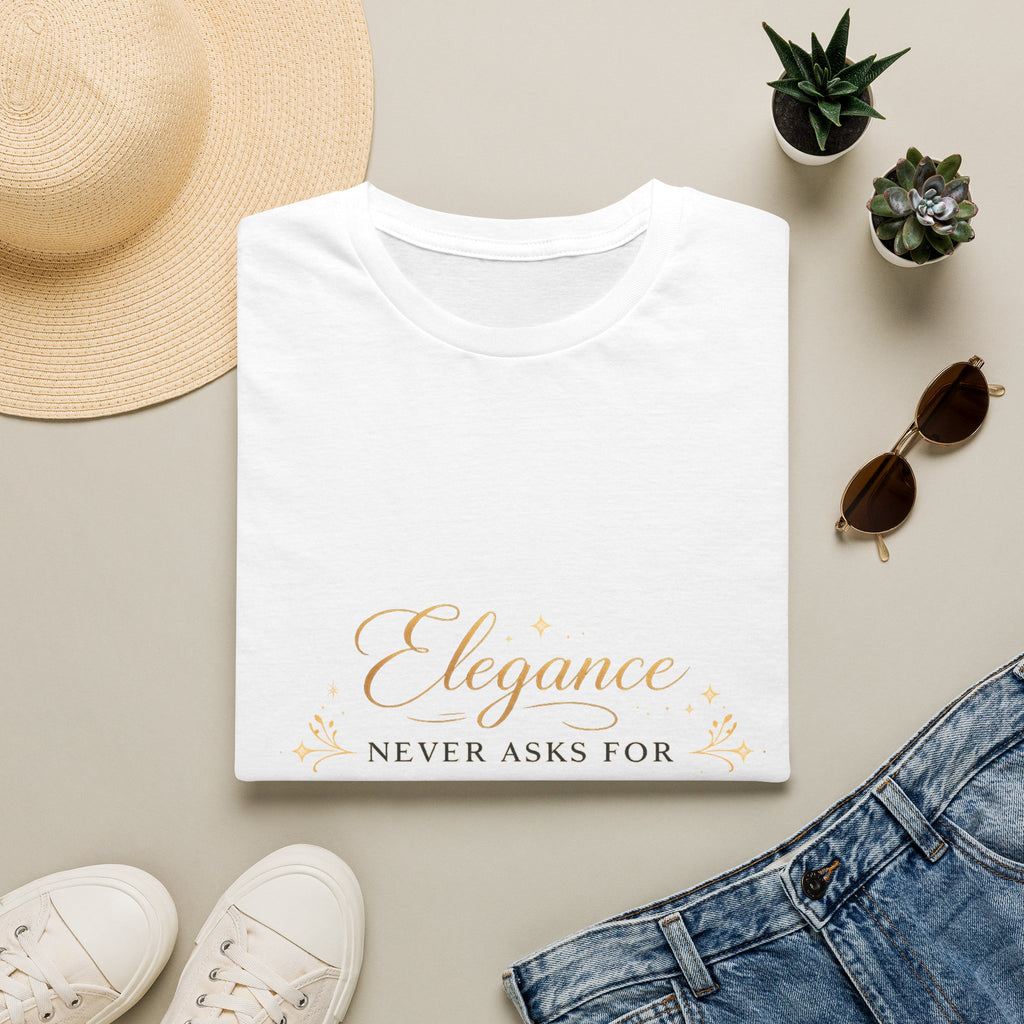 Elegance Never Asks For Attention T‑Shirt