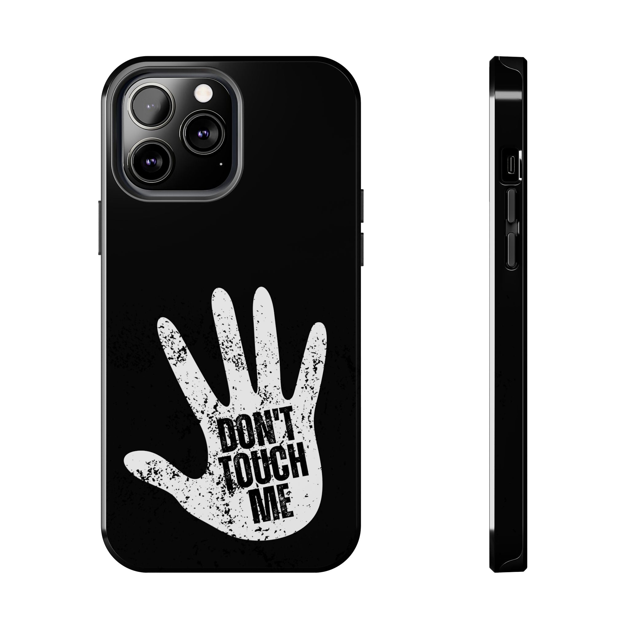 Phone Case — “Don’t Touch Me” Black Protective Tough Case