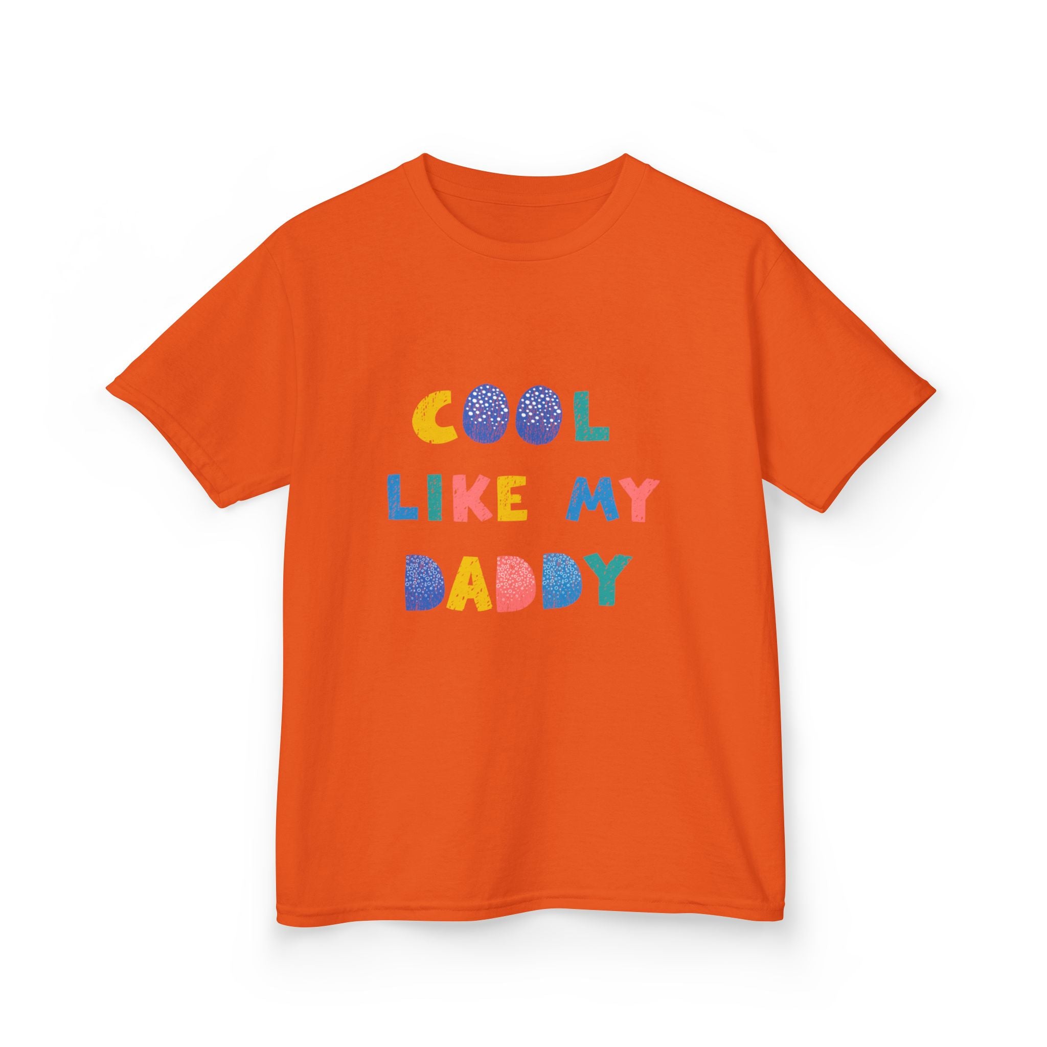 Cool Like My Daddy Kids T-Shirt — Cute Colorful Toddler Tee for Father's Day