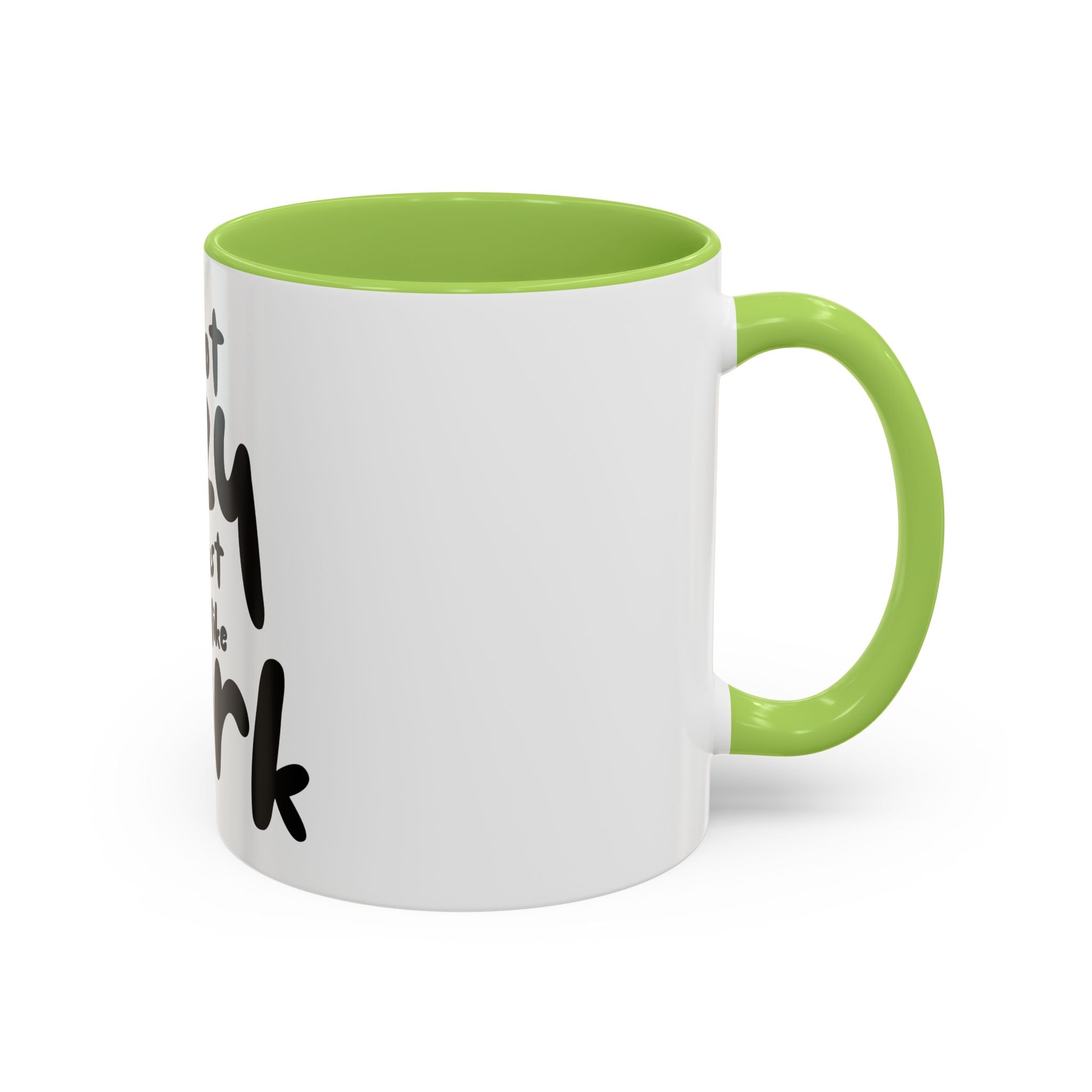 I do not like work Accent Coffee Mug (11, 15oz)