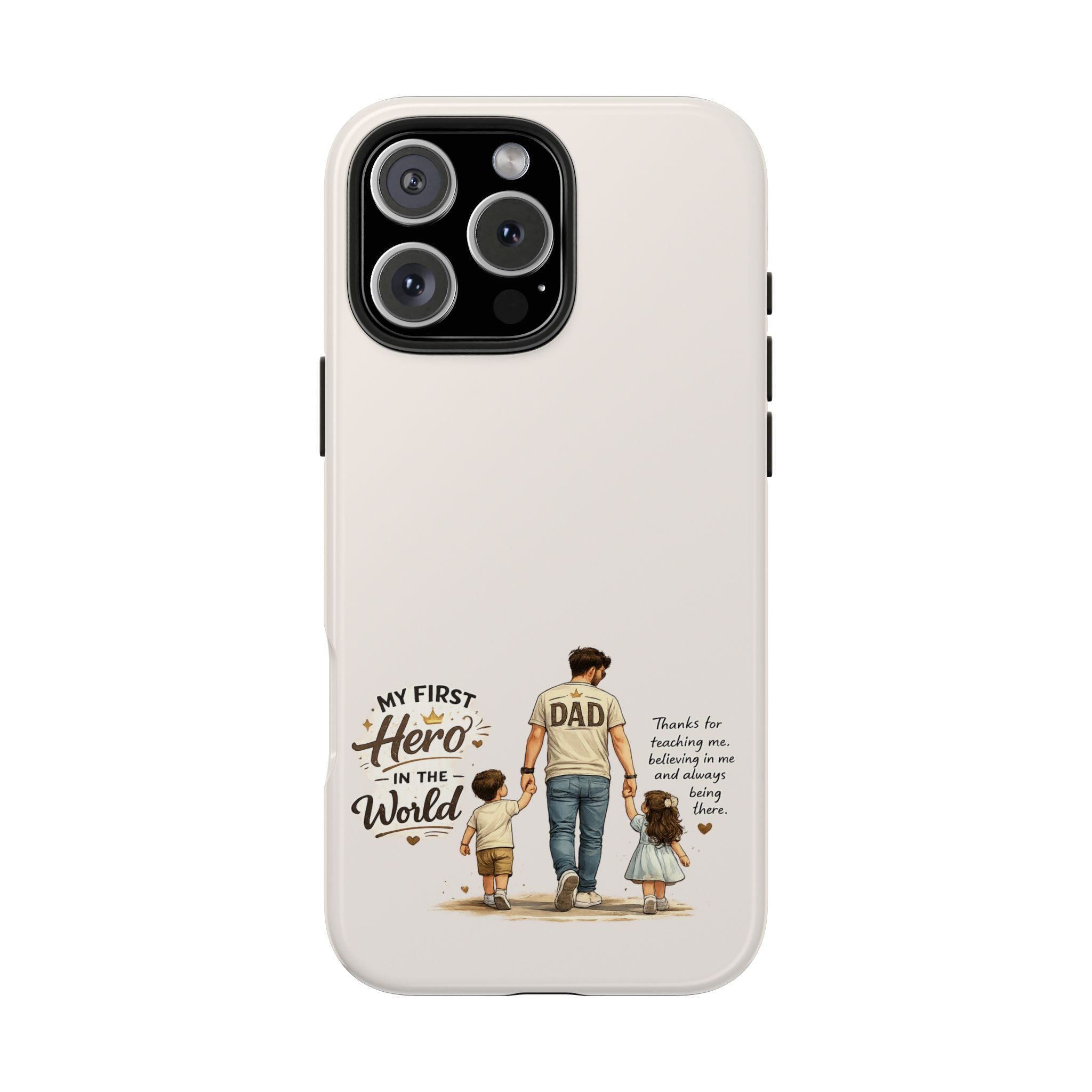 Dad Phone Case — "My First Hero in the World" Protective Tough Case, Father’s Day Gift