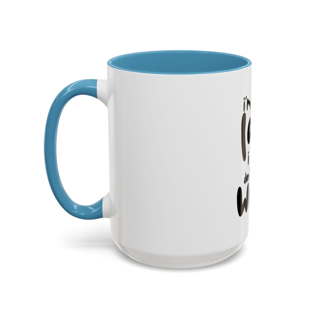I do not like work Accent Coffee Mug (11, 15oz)
