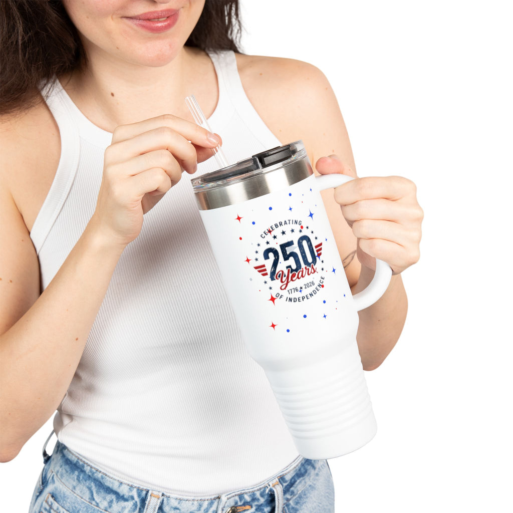 250 Years Independence 40oz Insulated Travel Mug — Patriotic Celebration Tumbler
