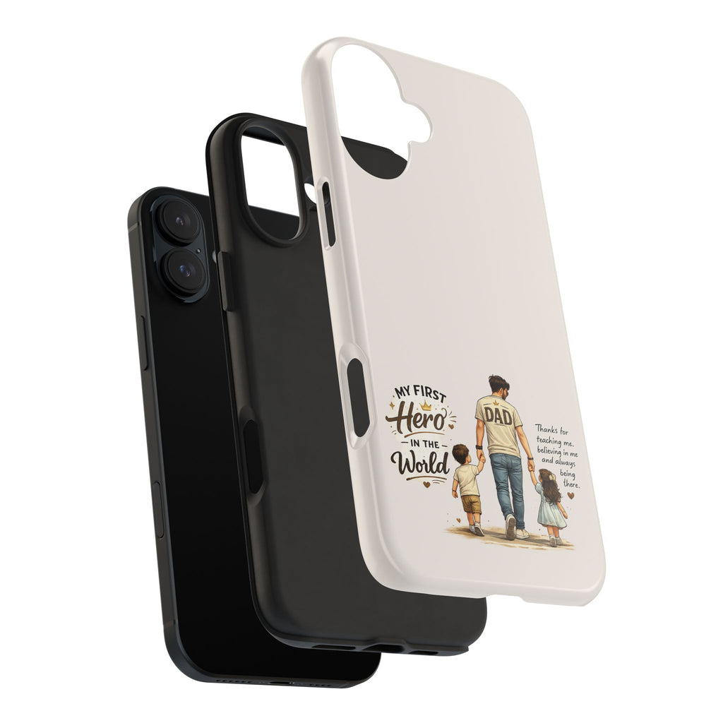Dad Phone Case — "My First Hero in the World" Protective Tough Case, Father’s Day Gift