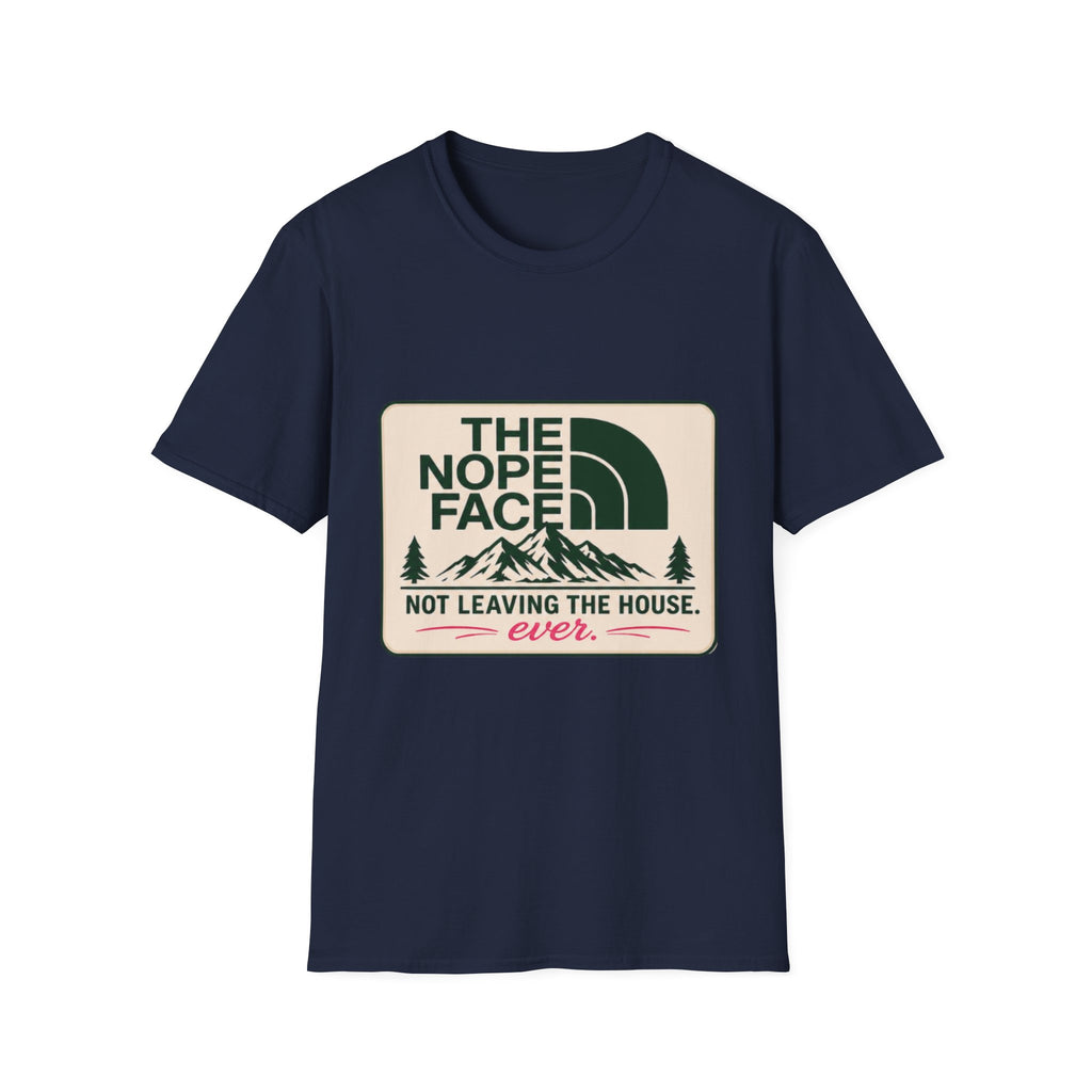 The Nope Face Unisex T-Shirt — 'Not Leaving the House Ever' Graphic Tee