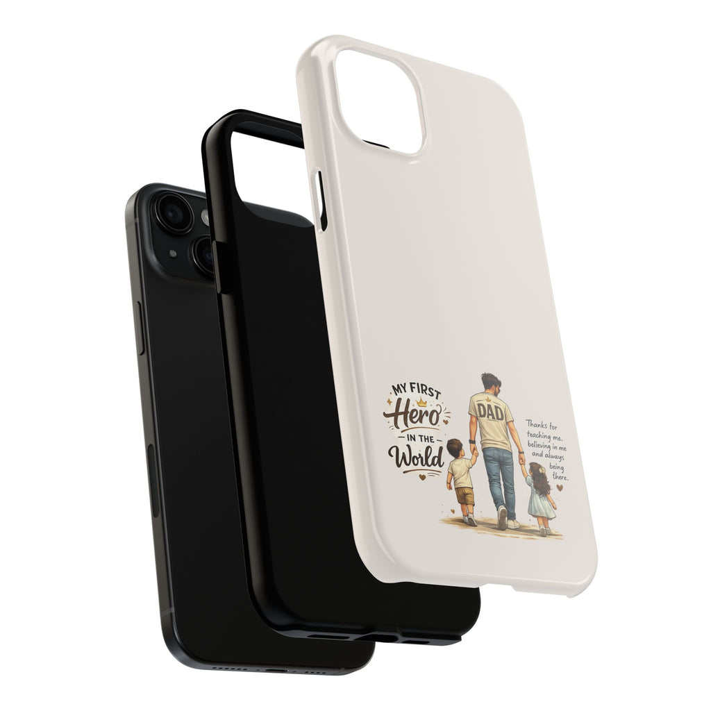 Dad Phone Case — "My First Hero in the World" Protective Tough Case, Father’s Day Gift