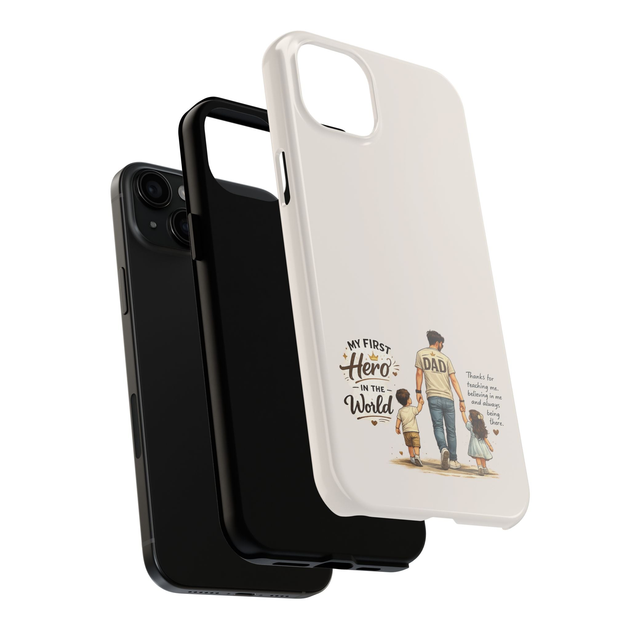 Dad Phone Case — "My First Hero in the World" Protective Tough Case, Father’s Day Gift