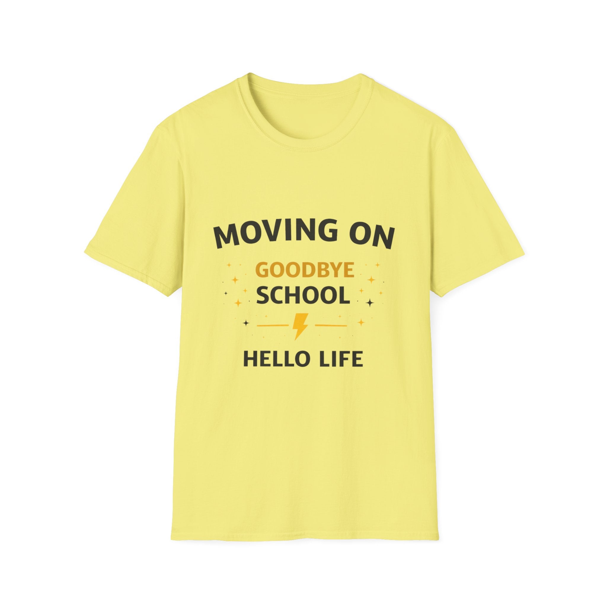 Graduation T-Shirt — "Moving On: Goodbye School, Hello Life" Celebration Tee