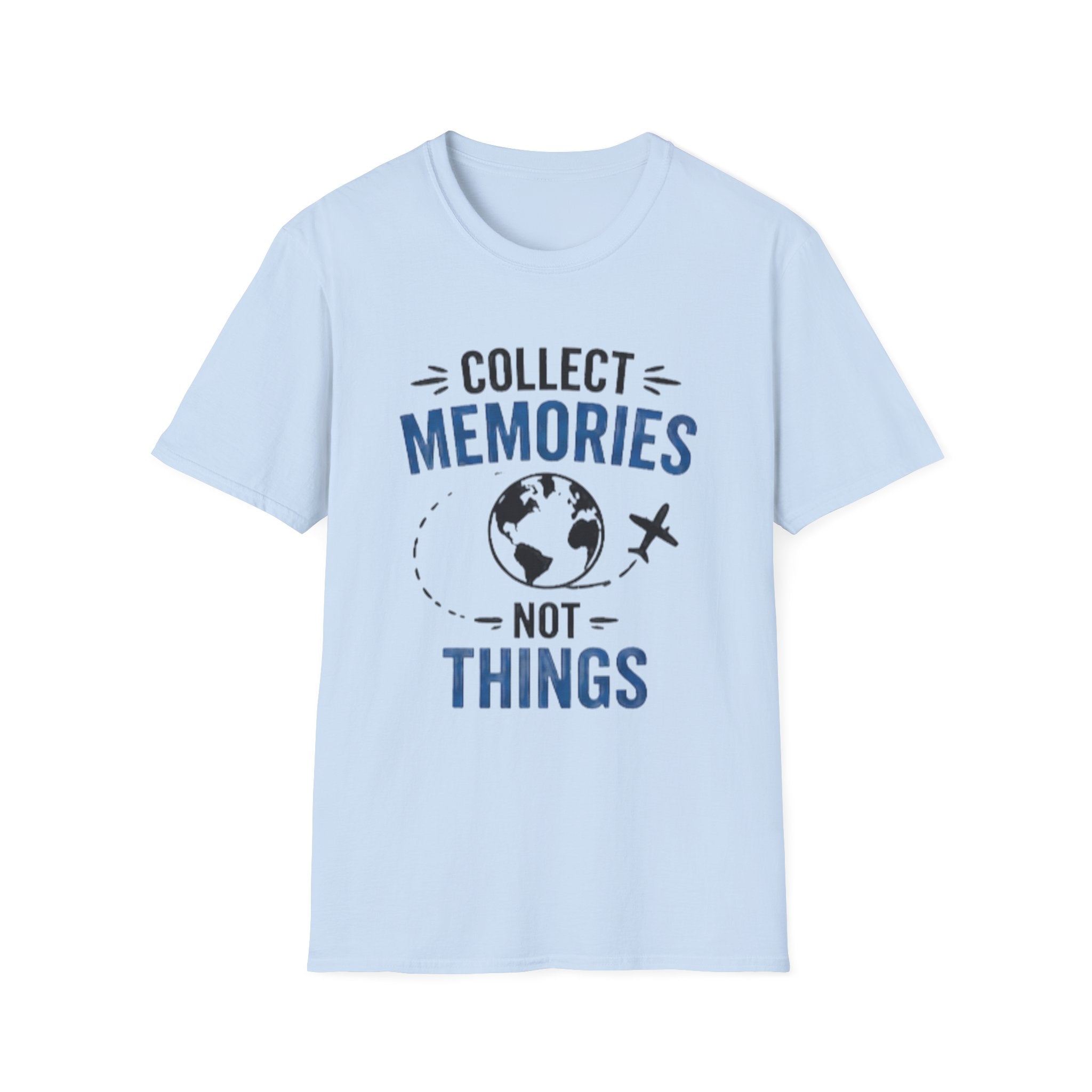 Collect Memories Not Things Unisex T-Shirt – Travel Graphic Tee