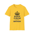 Keep Calm It’s My Birthday T-Shirt — Funny Birthday Tee for Women & Men