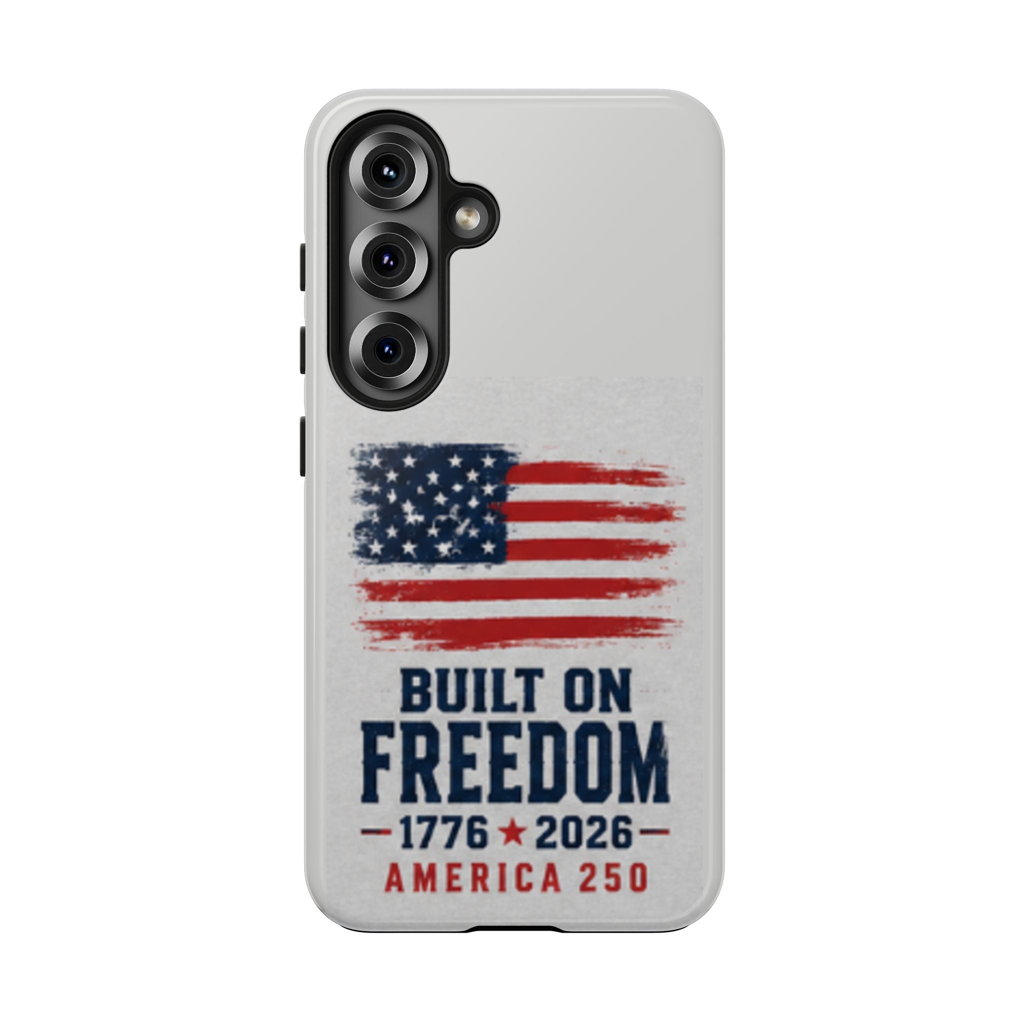 Phone Case — Built on Freedom 1776–2026 America 250