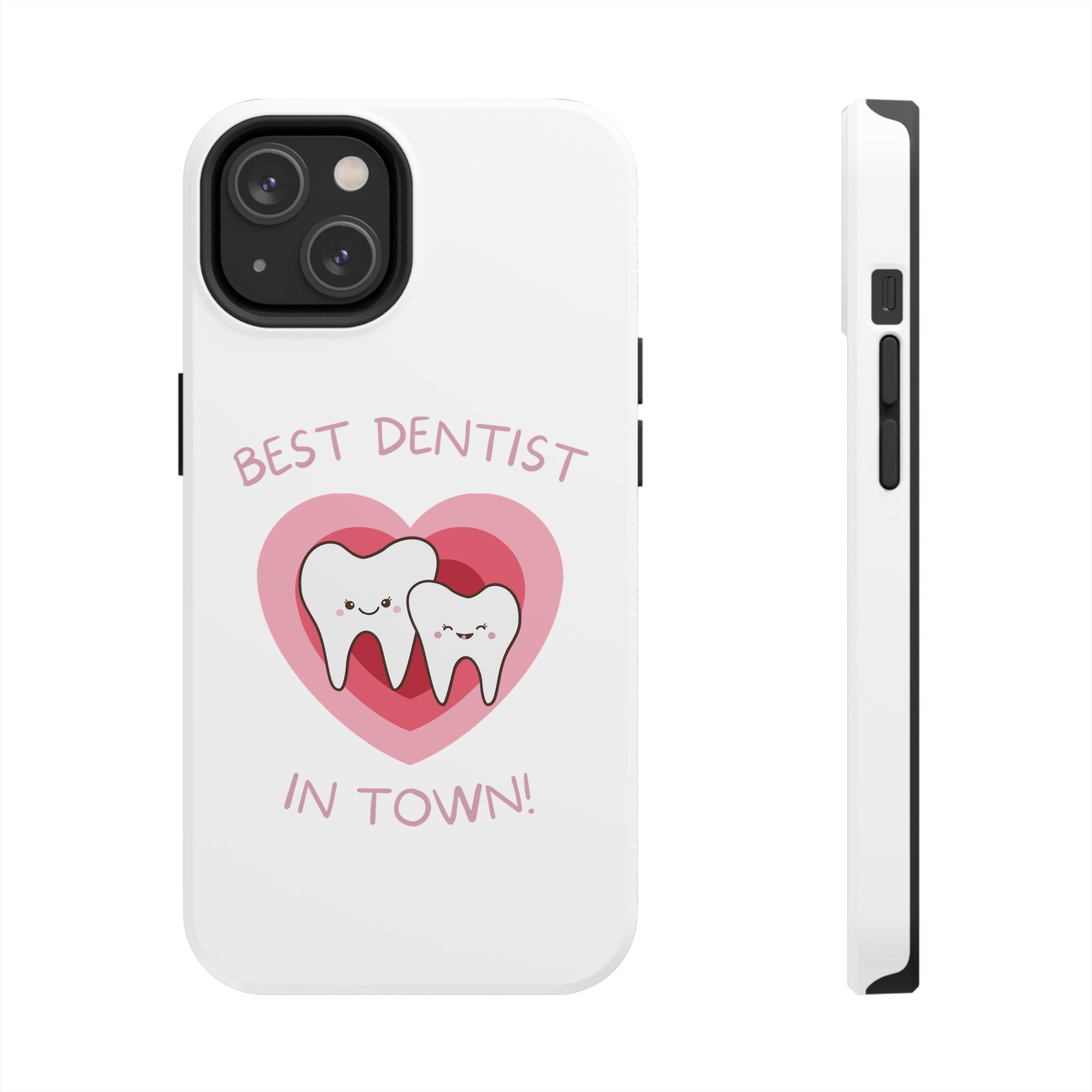 Tough Phone Case — “Best Dentist in Town!” Cute Tooth Heart Design