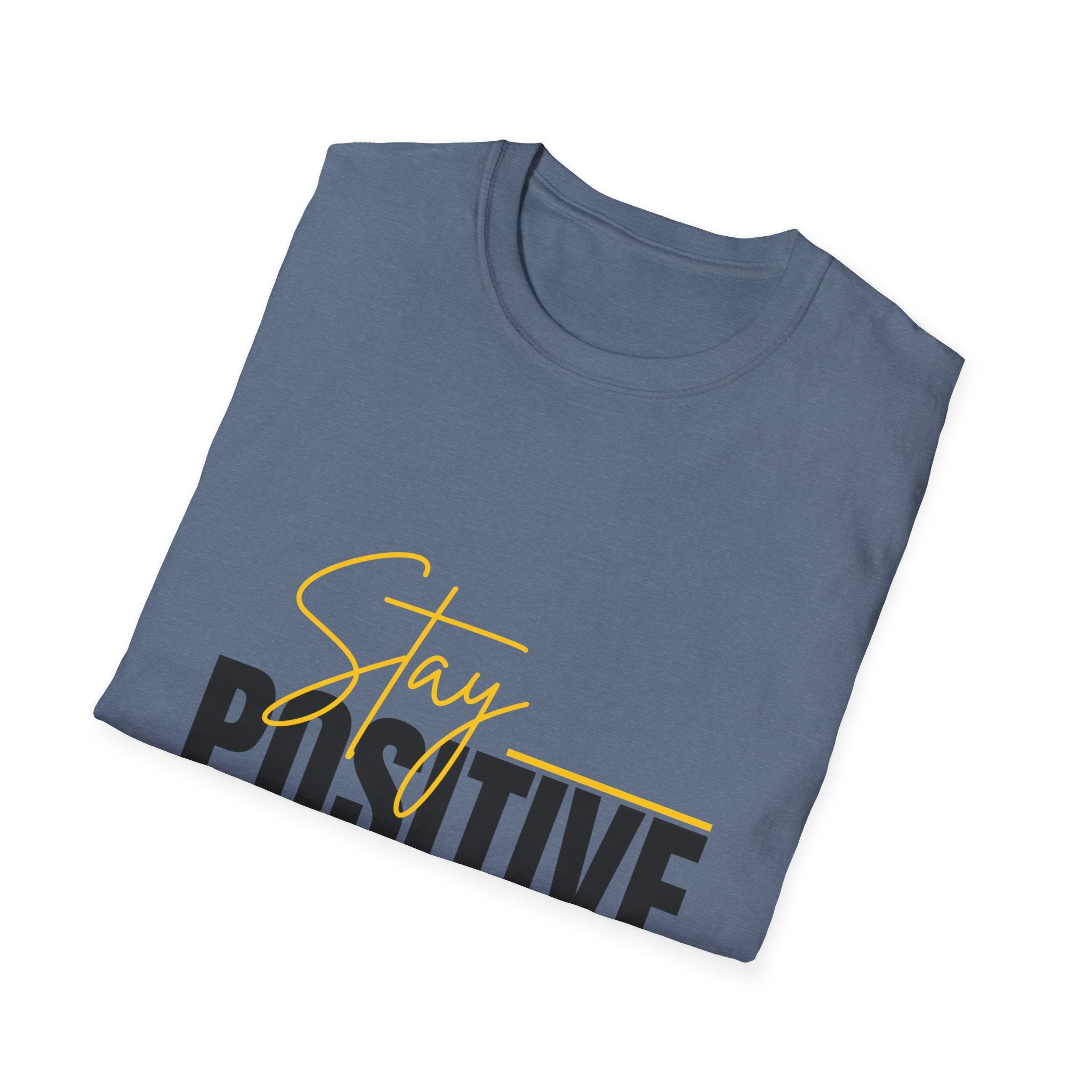 Stay Positive T-Shirt — Inspirational Motivational Graphic Tee