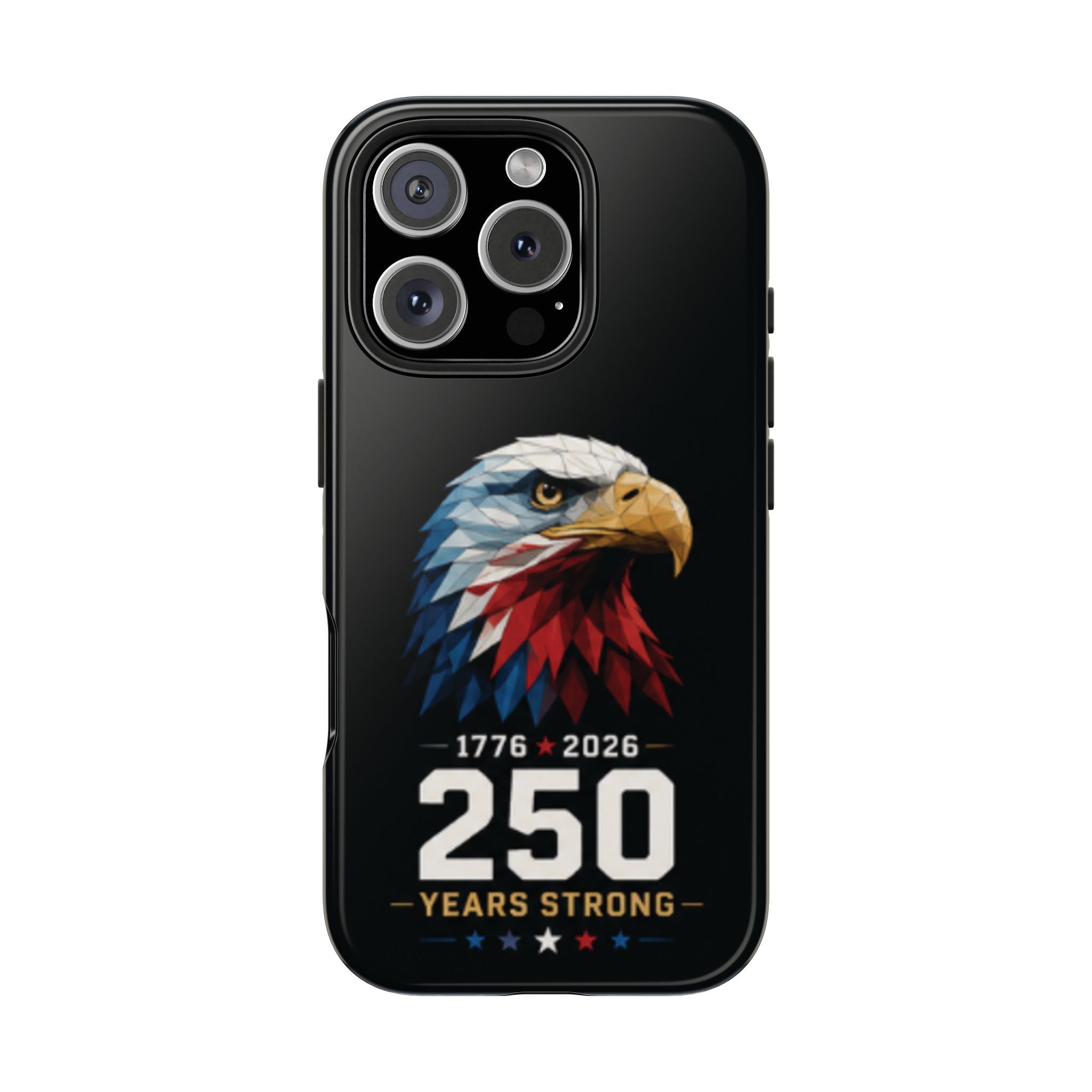 250 Years Strong Eagle Phone Case — 1776–2026 Patriotic Tough Case