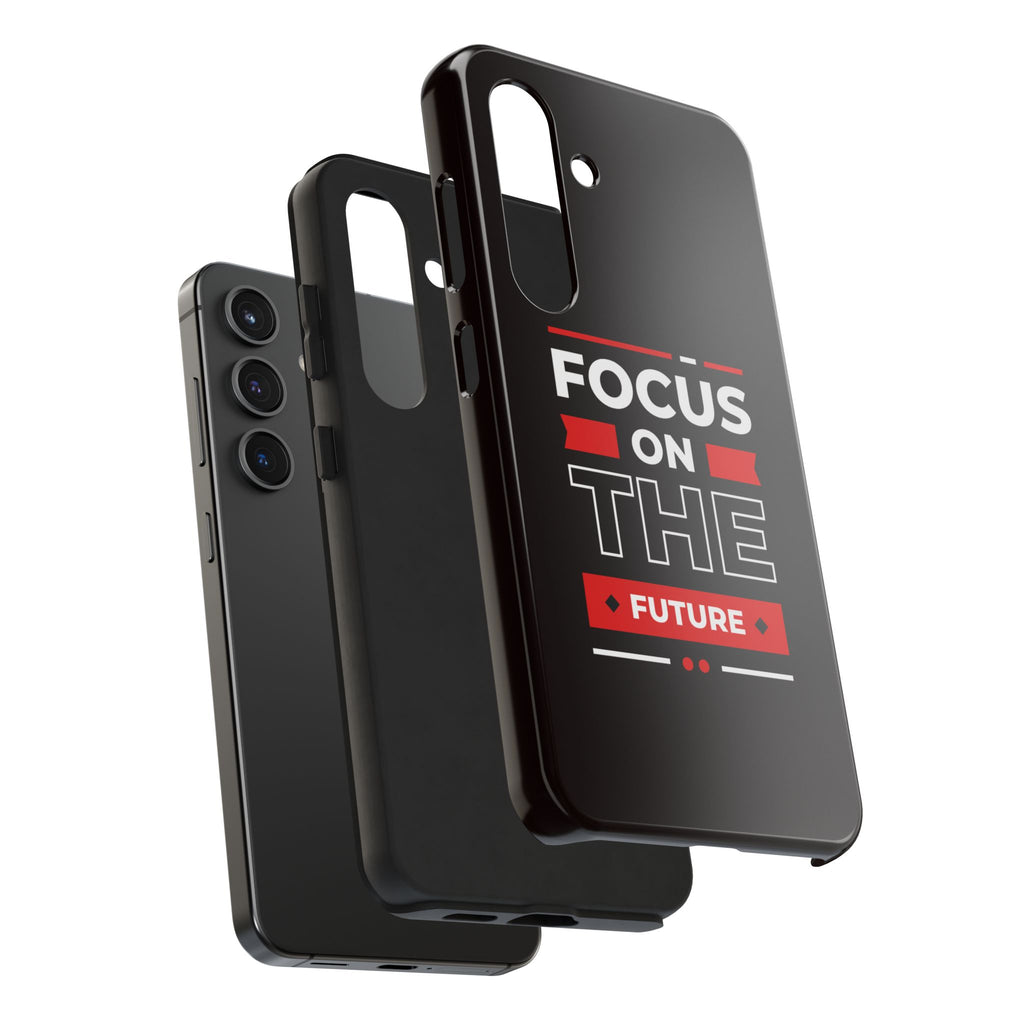 Focus on the Future Tough Phone Case — Motivational Protective Phone Cover