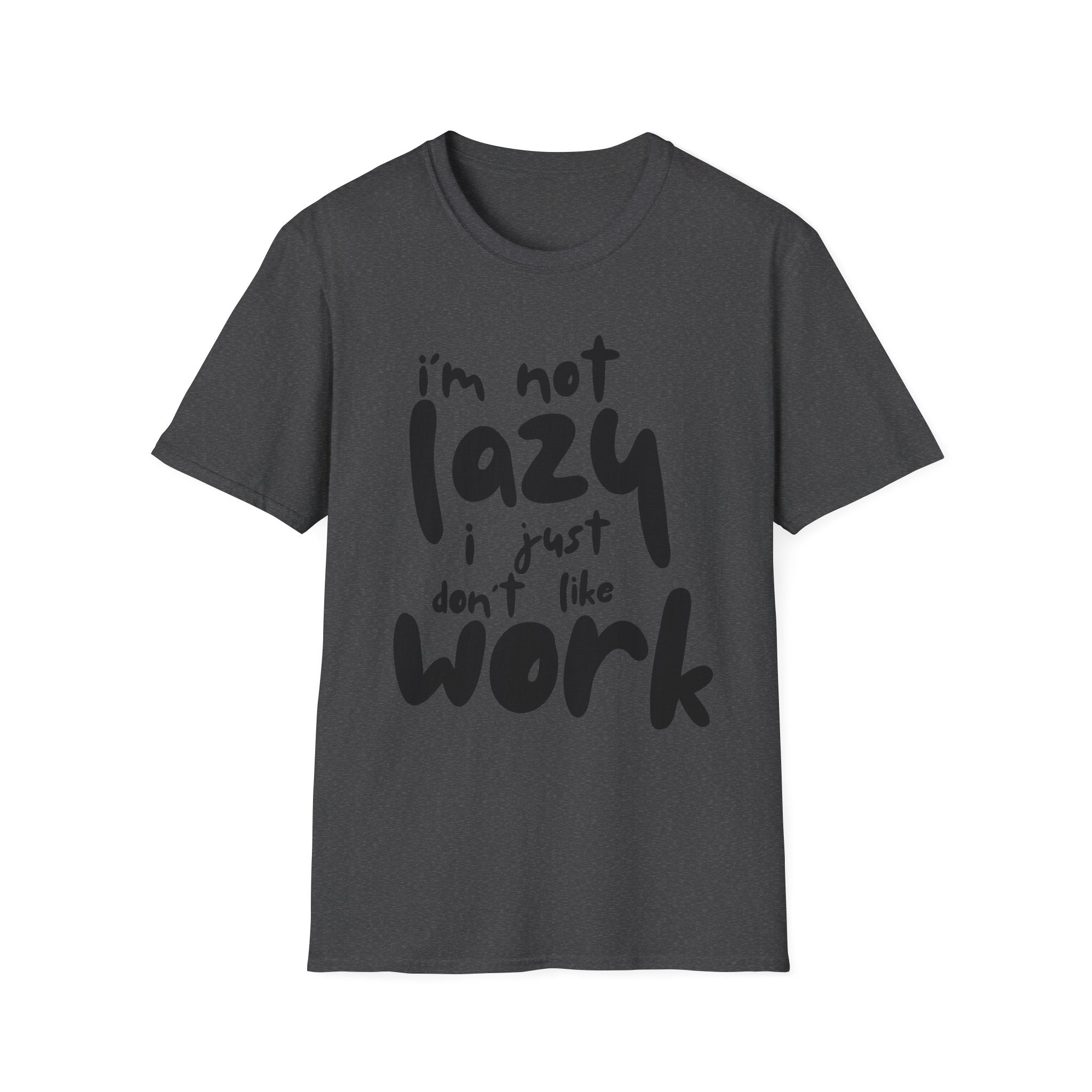 I do not like work Unisex Softstyle T-Shirt
