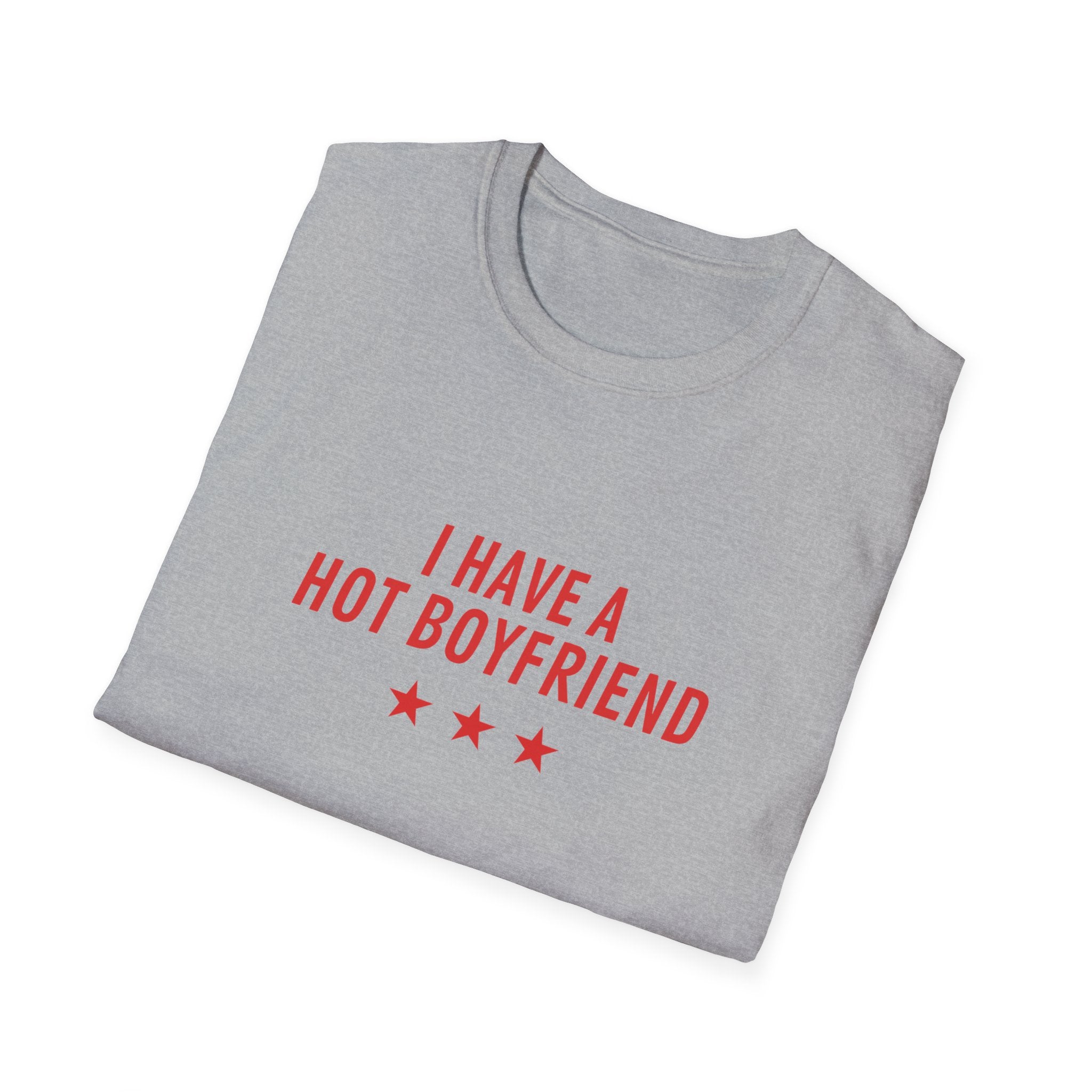 I Have a Hot Boyfriend T-Shirt