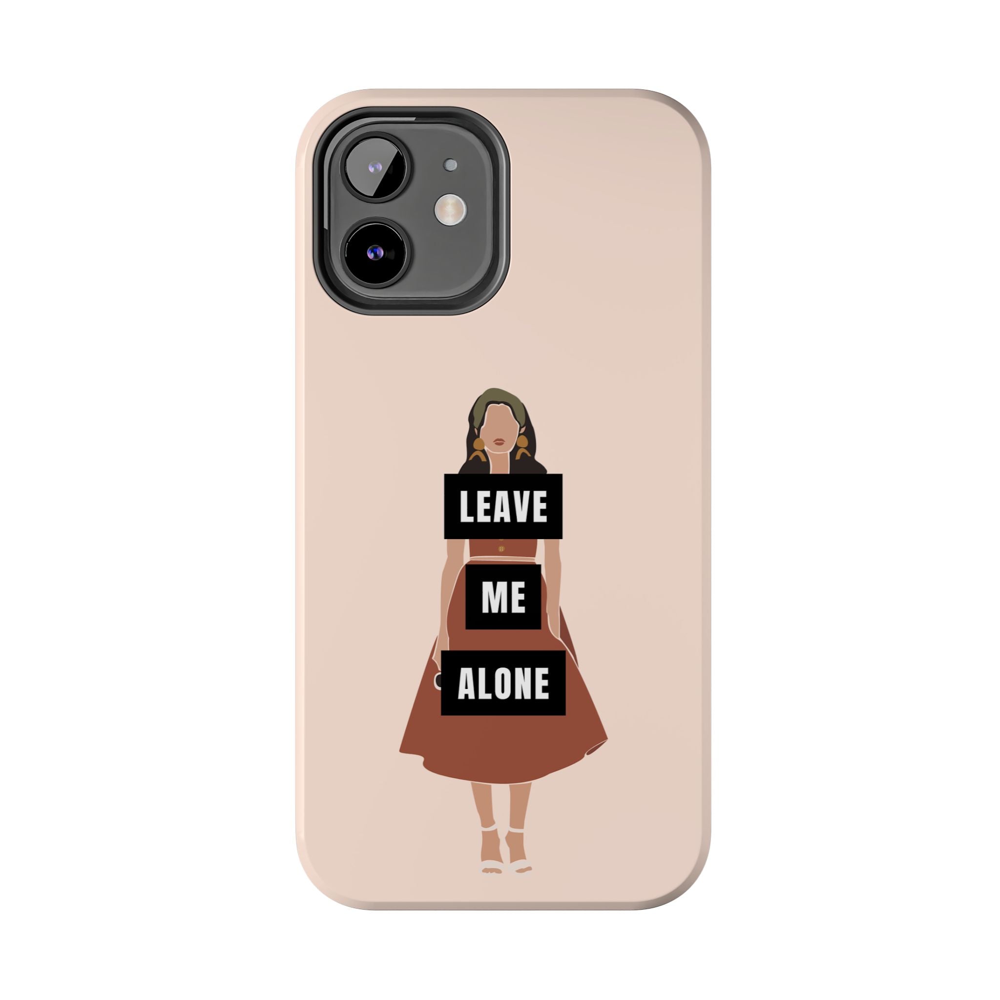 Leave Me Alone Phone Case — Tough Protective iPhone Case with Bold Statement Design