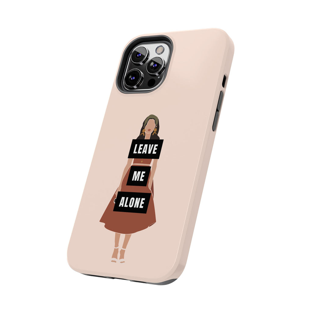 Leave Me Alone Phone Case — Tough Protective iPhone Case with Bold Statement Design