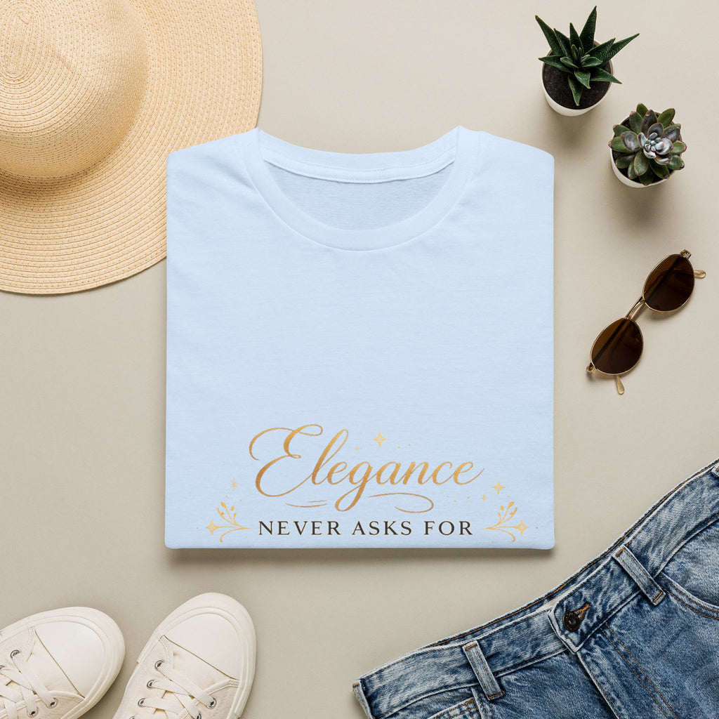 Elegance Never Asks For Attention T‑Shirt