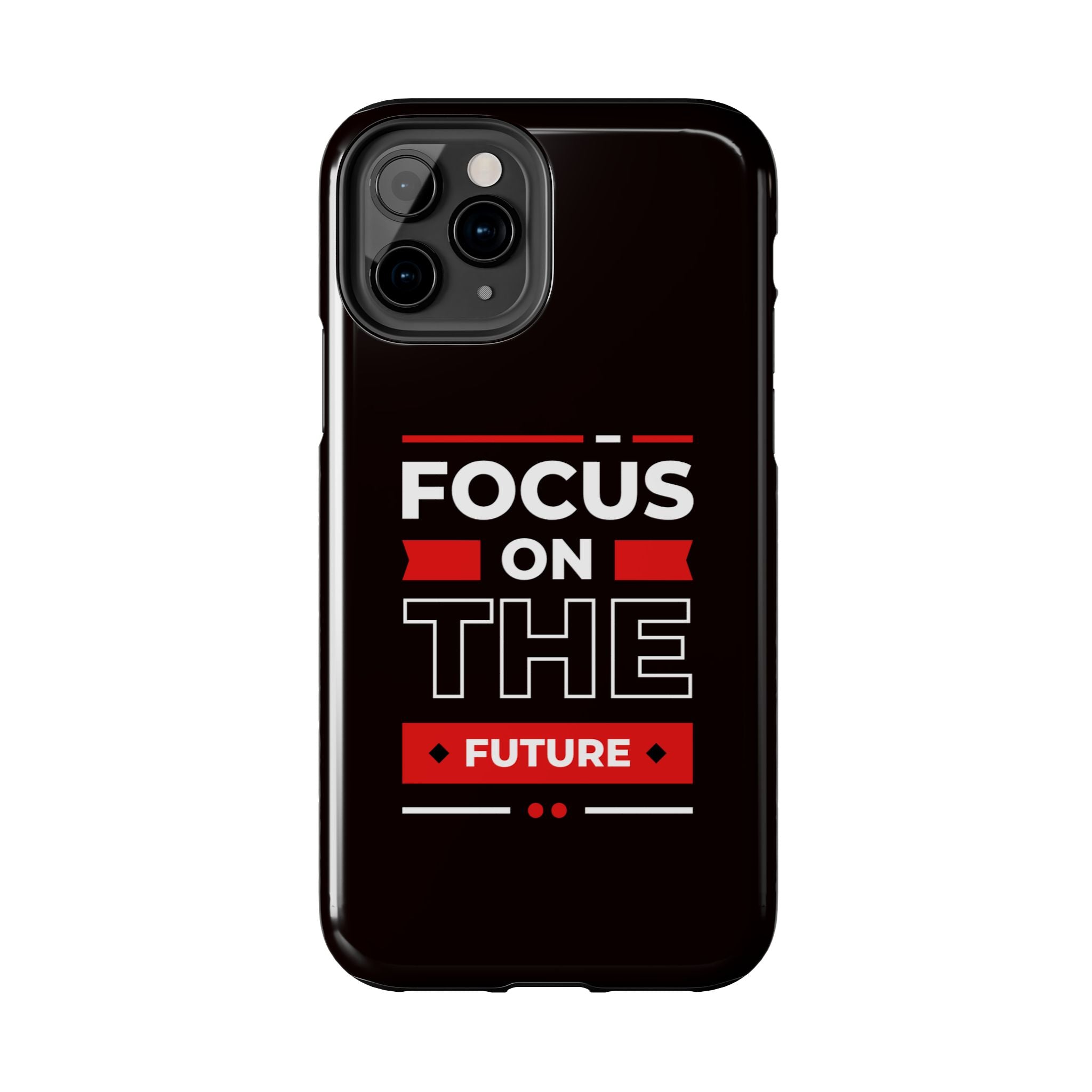 Focus on the Future Tough Phone Case — Motivational Protective Phone Cover