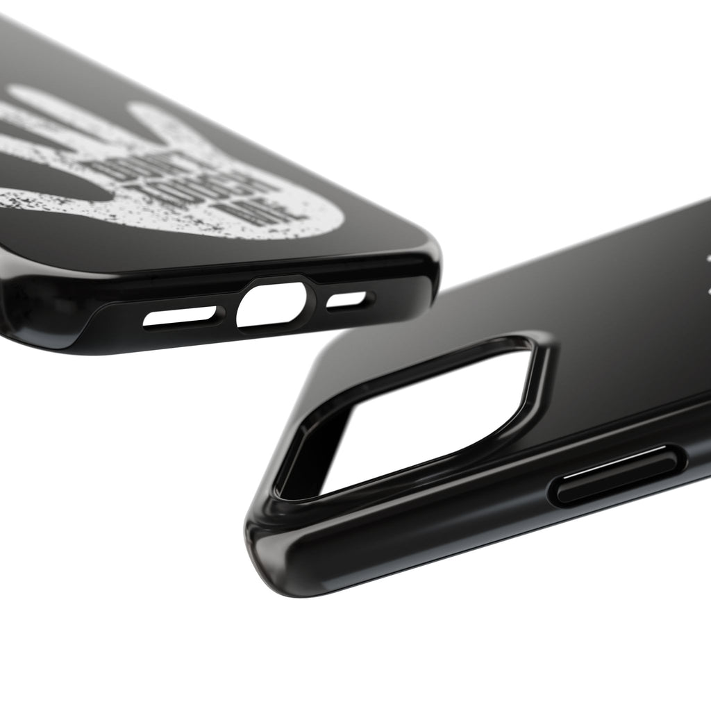 Phone Case — “Don’t Touch Me” Black Protective Tough Case