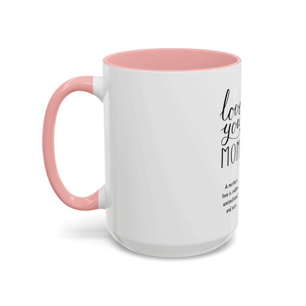 I love you mom Accent Coffee Mug (11, 15oz)