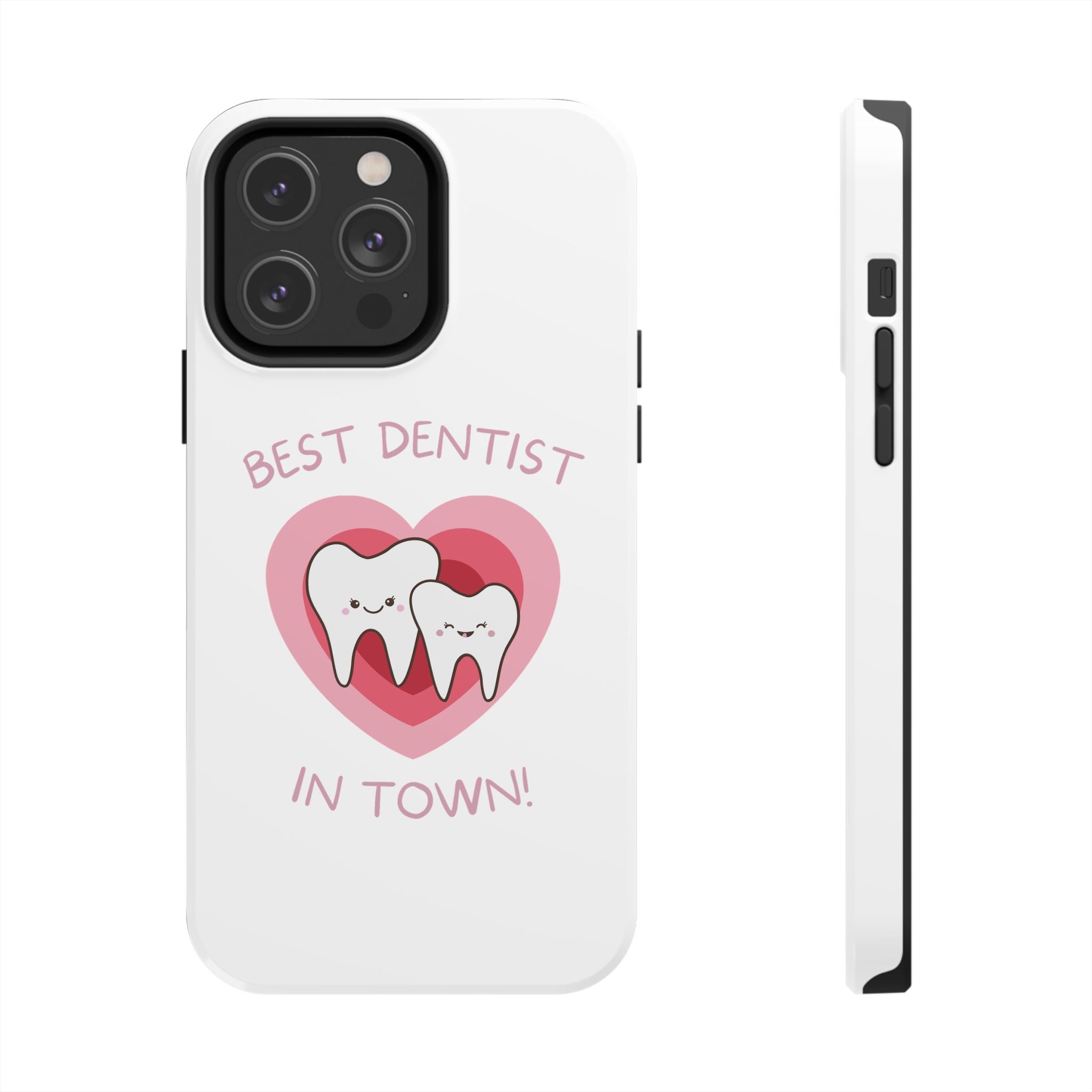 Tough Phone Case — “Best Dentist in Town!” Cute Tooth Heart Design